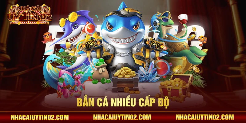 Bắn cá nhiều cấp độ