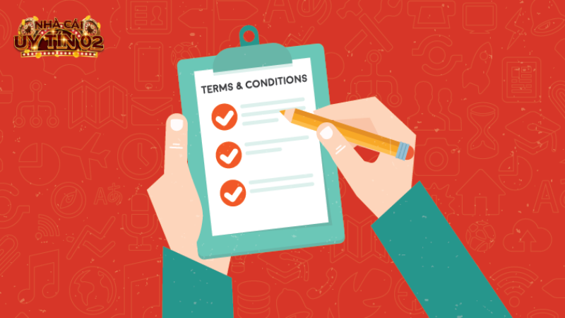 Cần đọc kỹ Điều kiện sử dụng Nhà Cái Uy Tín