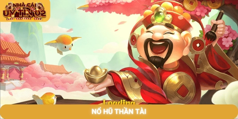Nổ hũ Thần Tài