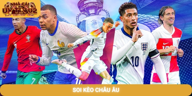 Soi kèo châu Âu