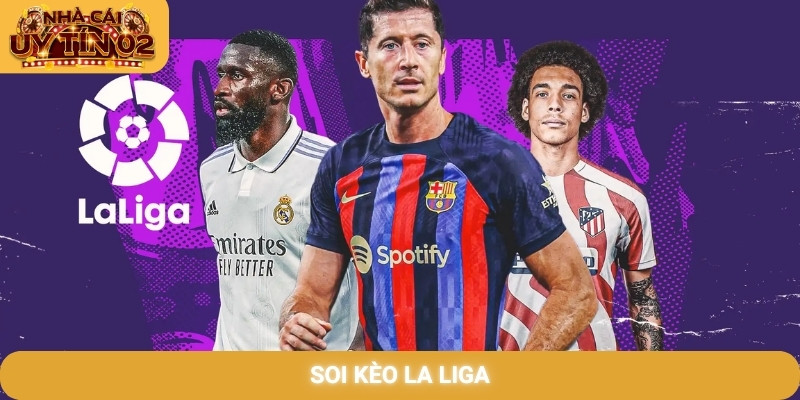 Soi kèo La Liga