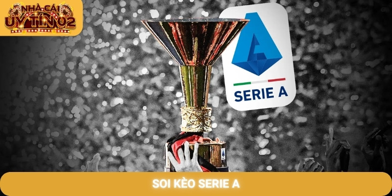 Soi kèo Serie A